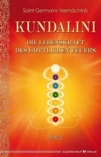 Kundalini – Die Lebenskraft des göttlichen Feuers – Myra